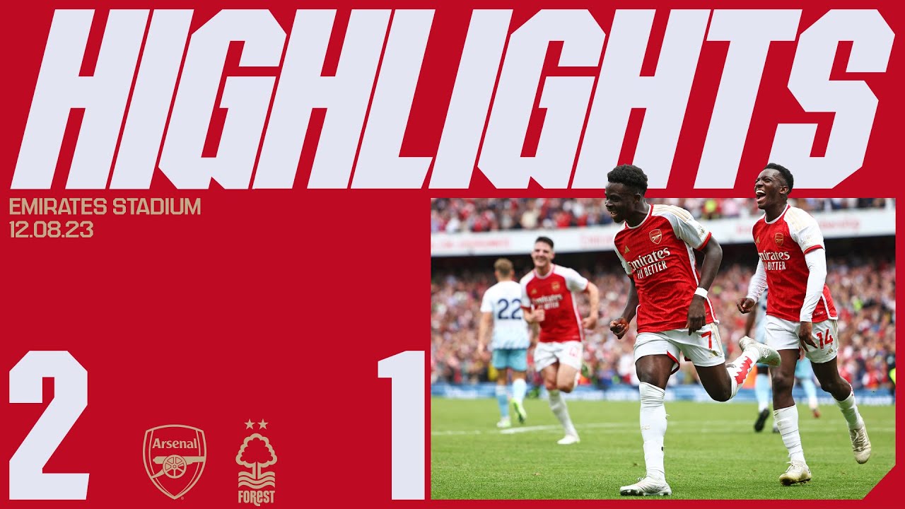 WATCH: HIGHLIGHTS | Arsenal vs Nottingham Forest (2-1) | Premier League  