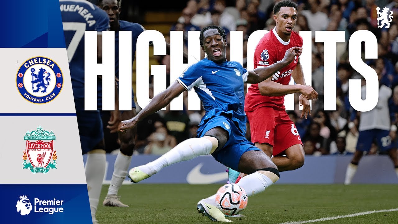 WATCH Highlights: Chelsea and Liverpool |Premier League 2023/24