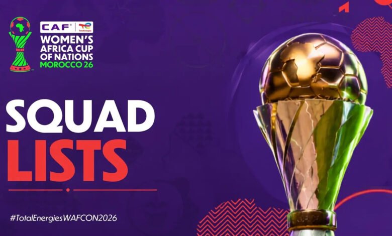 CAF Confirms Final WAFCON 2026 Squads As 413 Players Prepare For Morocco
